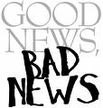Good News & Bad News